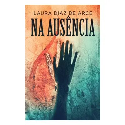 "Na Ausncia" - "" ("Diaz de Arce Laura")