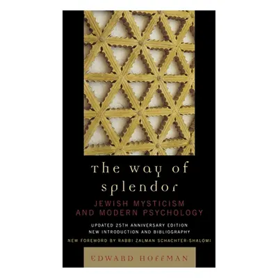 "The Way of Splendor: Jewish Mysticism and Modern Psychology" - "" ("Hoffman Edward")