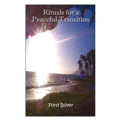 "Rituals for a Peaceful Transition" - "" ("Boyer Ford")