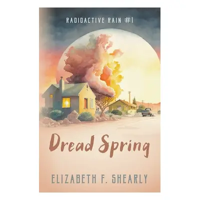 "Dread Spring" - "" ("Shearly Elizabeth F.")