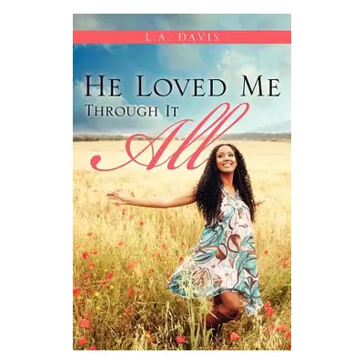 "He Loved Me Through It All" - "" ("Davis L. a.")