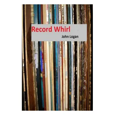 "Record Whirl" - "" ("Logan John")