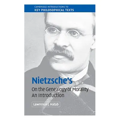 "Nietzsche's 'on the Genealogy of Morality': An Introduction" - "" ("Hatab Lawrence J.")