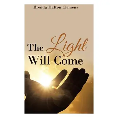 "The Light Will Come" - "" ("Clemens Brenda Dalton")