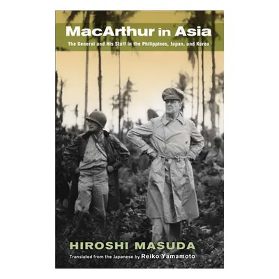 "MacArthur in Asia" - "" ("Masuda Hiroshi")