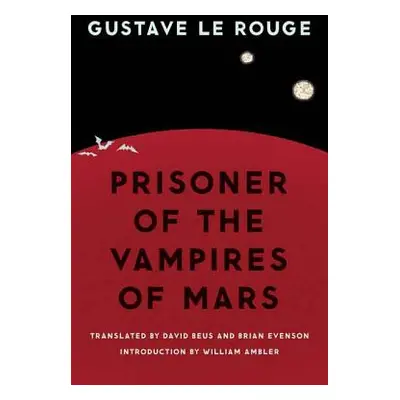 "Prisoner of the Vampires of Mars" - "" ("Le Rouge Gustave")