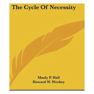 "The Cycle Of Necessity" - "" ("Hall Manly P.")