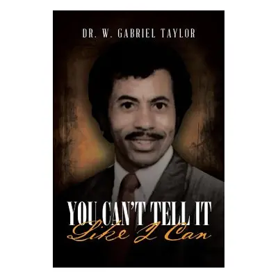 "You Can't Tell It Like I Can" - "" ("Taylor W. Gabriel")