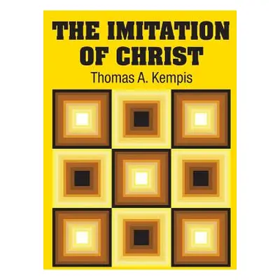 "The Imitation of Christ" - "" ("Kempis Thomas a.")