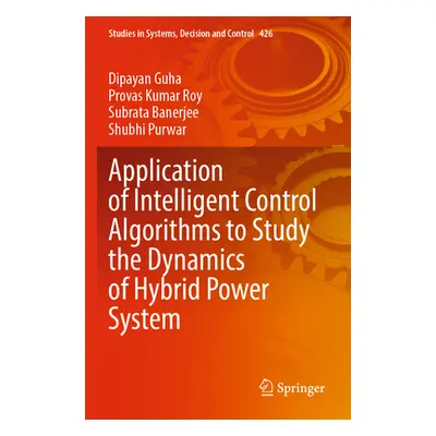 "Application of Intelligent Control Algorithms to Study the Dynamics of Hybrid Power System" - "