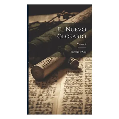 "El Nuevo Glosario; Volume 2" - "" ("Ors Eugenio D'")