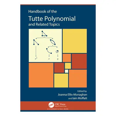 "Handbook of the Tutte Polynomial and Related Topics" - "" ("Ellis-Monaghan Joanna A.")