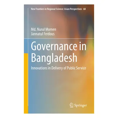 "Governance in Bangladesh: Innovations in Delivery of Public Service" - "" ("Momen MD Nurul")