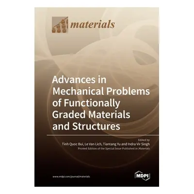 "Advances in Mechanical Problems of Functionally Graded Materials and Structures" - "" ("Bui Tin