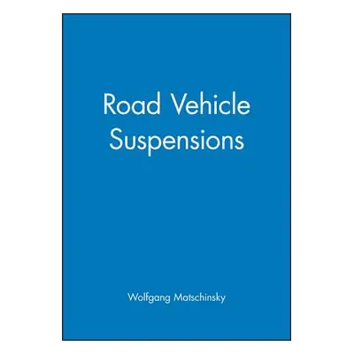 "Road Vehicle Suspensions" - "" ("Matschinsky Wolfgang")