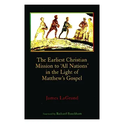 "The Earliest Christian Mission to 'All Nations' in the Light of Matthew's Gospel" - "" ("LaGran