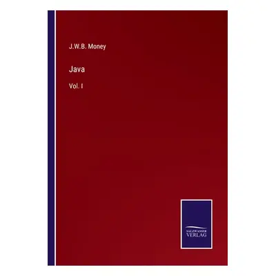 "Java: Vol. I" - "" ("Money J. W. B.")