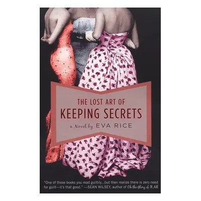 "The Lost Art of Keeping Secrets" - "" ("Rice Eva")