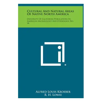 "Cultural and Natural Areas of Native North America: University of California Publications in Am