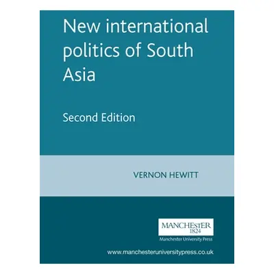 "New International Politics of South Asia: Second Edition" - "" ("Hewitt Vernon")