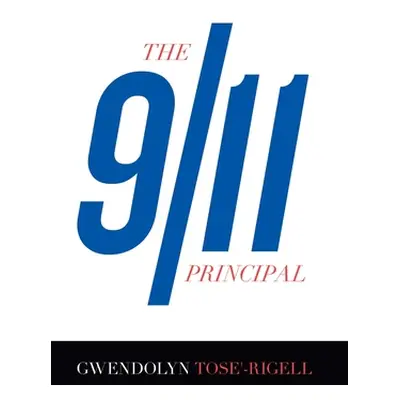 "The 9/11 Principal" - "" ("Tose'-Rigell Gwendolyn")