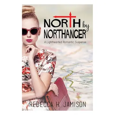 "North by Northanger" - "" ("Jamison Rebecca H.")