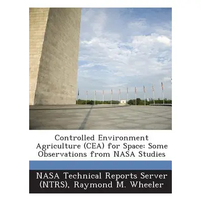 "Controlled Environment Agriculture (Cea) for Space: Some Observations from NASA Studies" - "" (