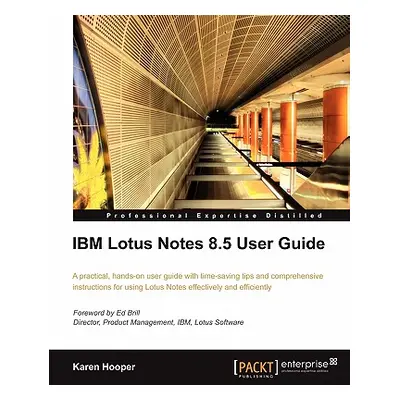 "IBM Lotus Notes 8.5 User Guide" - "" ("Hooper Karen")