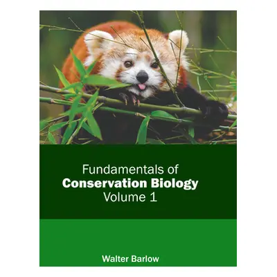 "Fundamentals of Conservation Biology: Volume 1" - "" ("Barlow Walter")