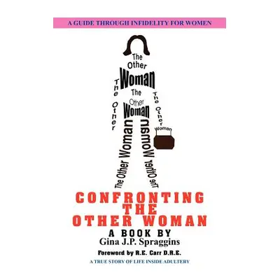 "Confronting the Other Woman" - "" ("Spraggins Gina J. P.")