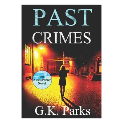 "Past Crimes" - "" ("Parks G. K.")