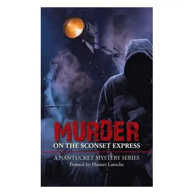 "Murder on the Sconset Express" - "" ("Laroche Hunter")