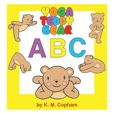 "Yoga Teddy Bear A - B - C" - "" ("Copham K. M.")