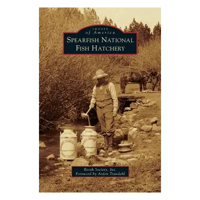 "Spearfish National Fish Hatchery" - "" ("Booth Society Inc")