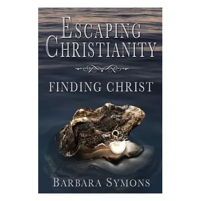 "Escaping Christianity: Finding Christ" - "" ("McCann Brandi Doane")