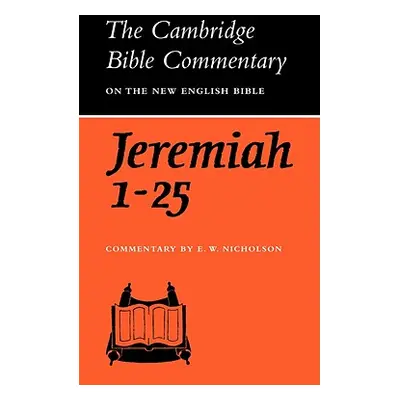 "The Book of the Prophet Jeremiah Chapters 1-25" - "" ("Nicholson Ernest W.")