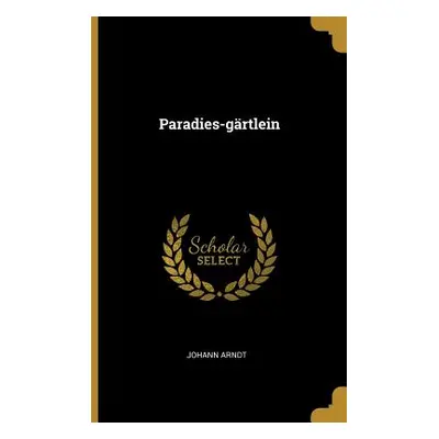 "Paradies-grtlein" - "" ("Arndt Johann")