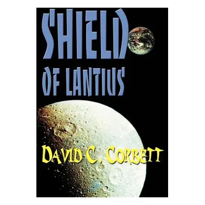 "Shield of Lantius" - "" ("Corbett David C.")