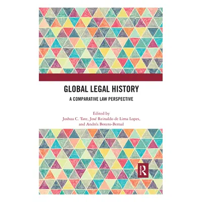 "Global Legal History: A Comparative Law Perspective" - "" ("Tate Joshua C.")