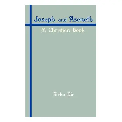 "Joseph and Aseneth: A Christian Book" - "" ("Nir Rivka")