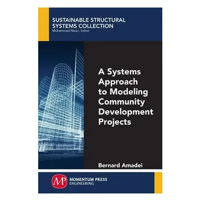 "A Systems Approach to Modeling Community Development Projects" - "" ("Amadei Bernard")