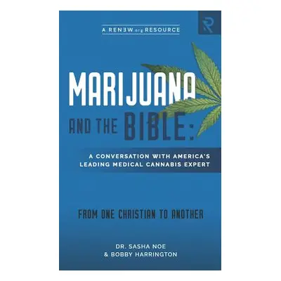 "Marijuana and the Bible: A Conversation with America's Leading Medical Cannabis Expert" - "" ("