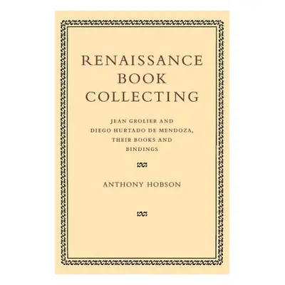 "Renaissance Book Collecting" - "" ("Hobson Anthony")