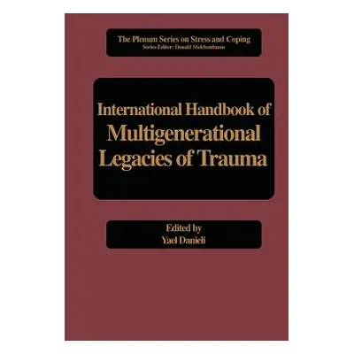 "International Handbook of Multigenerational Legacies of Trauma" - "" ("Danieli Yael")