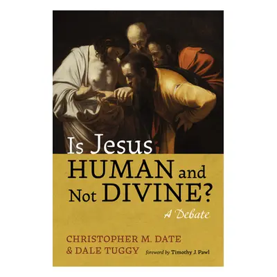 "Is Jesus Human and Not Divine?: A Debate" - "" ("Tuggy Dale")