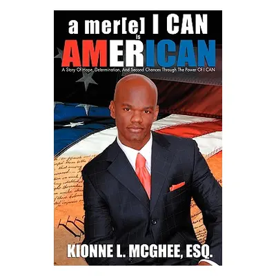 "A mer[e] I CAN is AMERICAN" - "" ("McGhee Kionne L.")