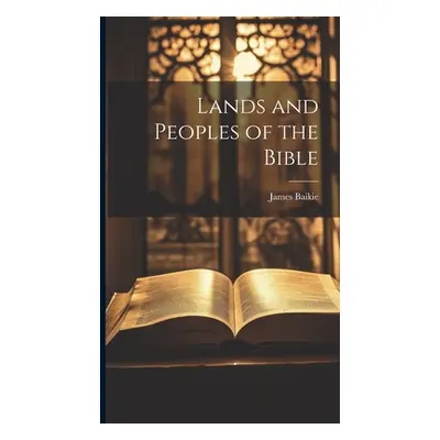 "Lands and Peoples of the Bible" - "" ("Baikie James")