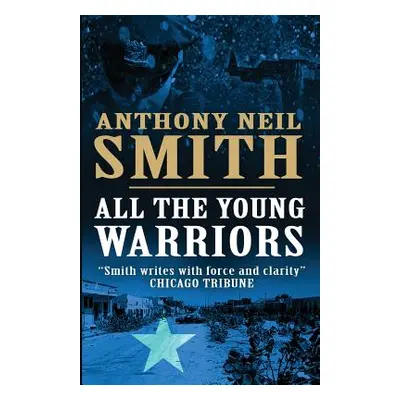 "All the Young Warriors" - "" ("Smith Anthony Neil")