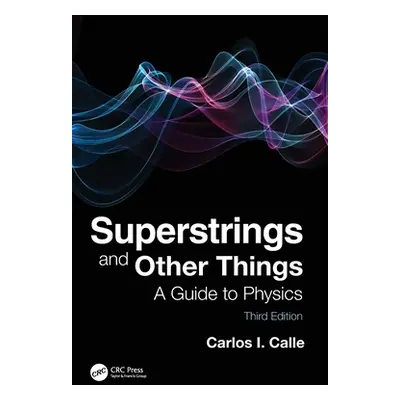 "Superstrings and Other Things: A Guide to Physics" - "" ("Calle Carlos I.")