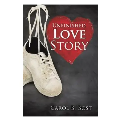 "Unfinished Love Story" - "" ("Bost Carol B.")